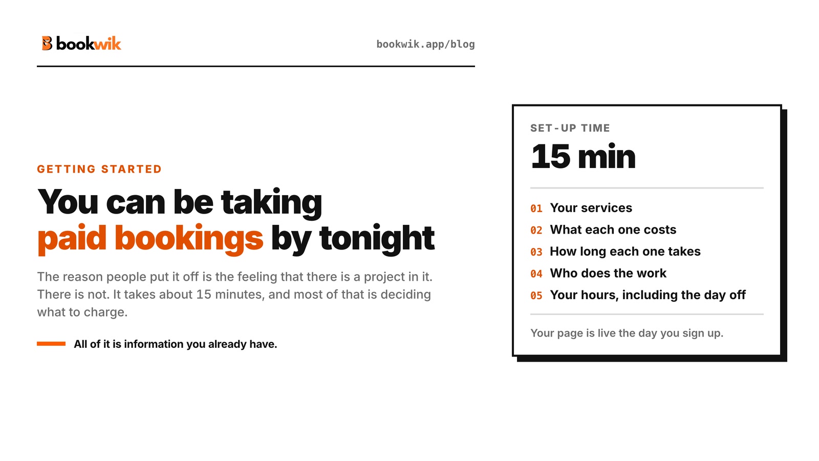 You can be taking paid bookings by tonight